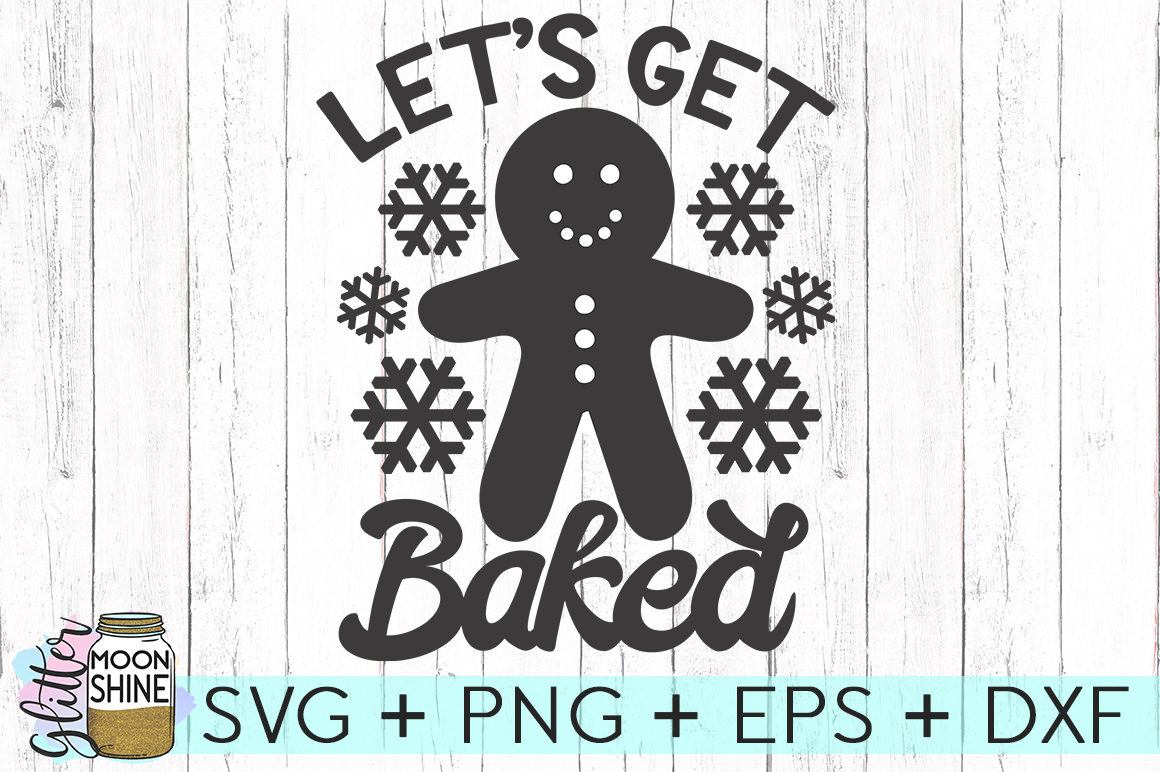 Let's Get Baked SVG DXF PNG EPS Cutting Files