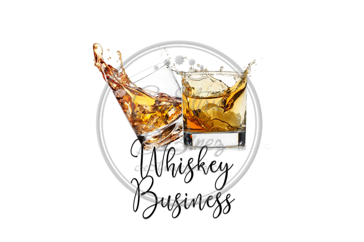 Whiskey Business Food Drink Alcohol Pun Sublimation (310240