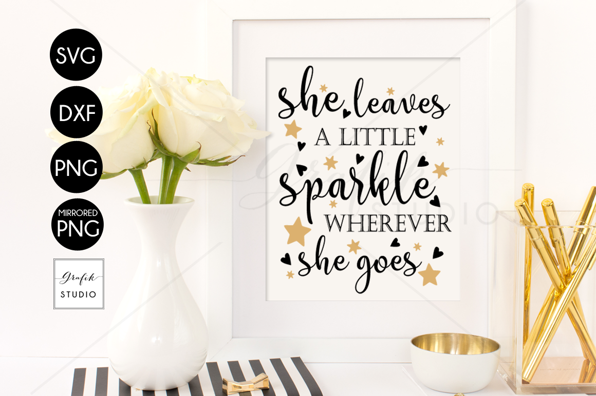 She Leaves A Little Sparkle Wherever She Goes Svg 39404 Svgs Design Bundles