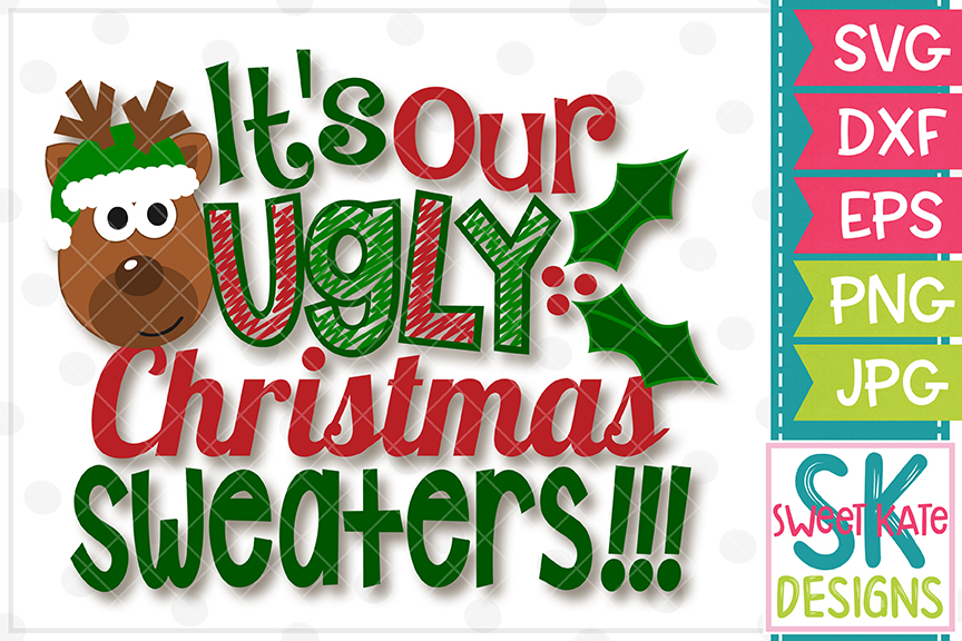 It's Our Ugly Christmas Sweaters SVG DXF EPS PNG JPG