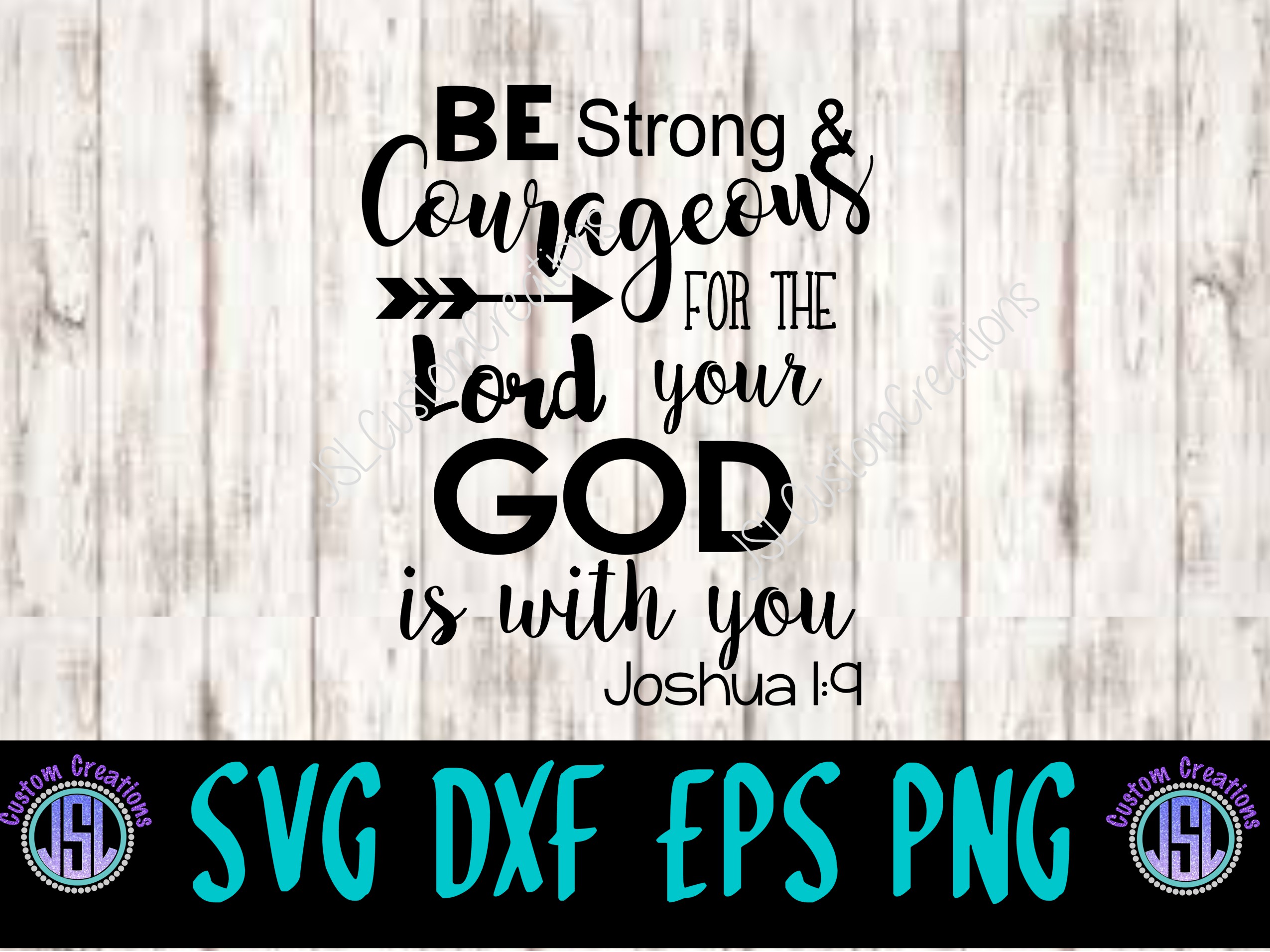 Be Strong & Courageous For the Lord Your God is With You SVG, EPS, DXF ...