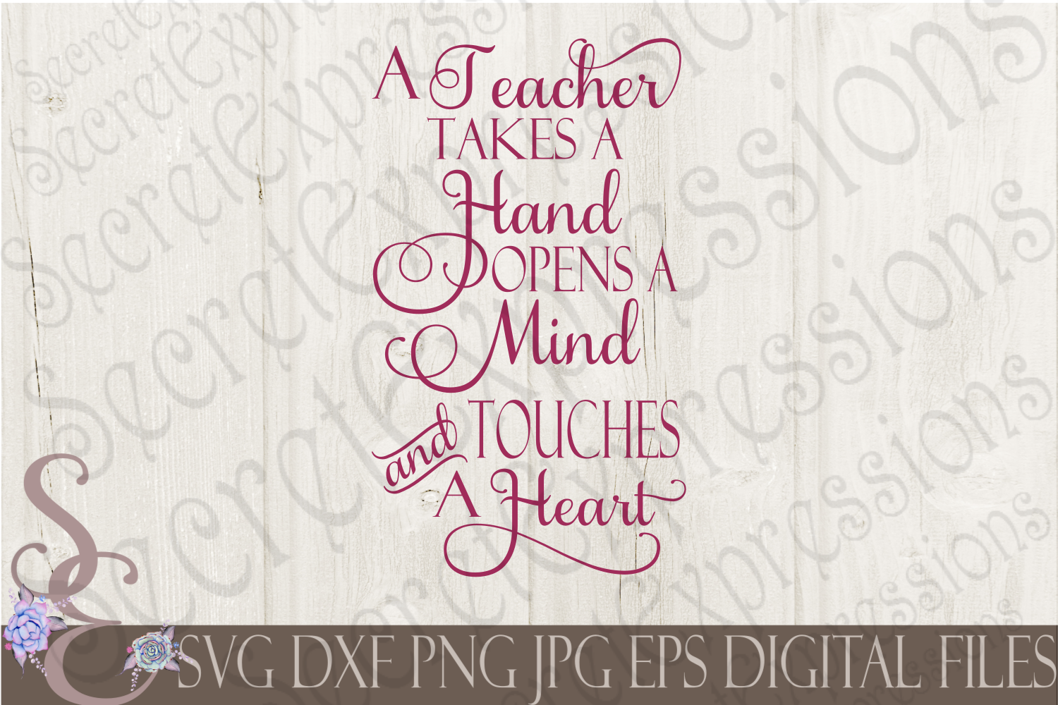 A Teacher Takes A Hand Opens A Mind And Touches A Heart (72408) | SVGs ...