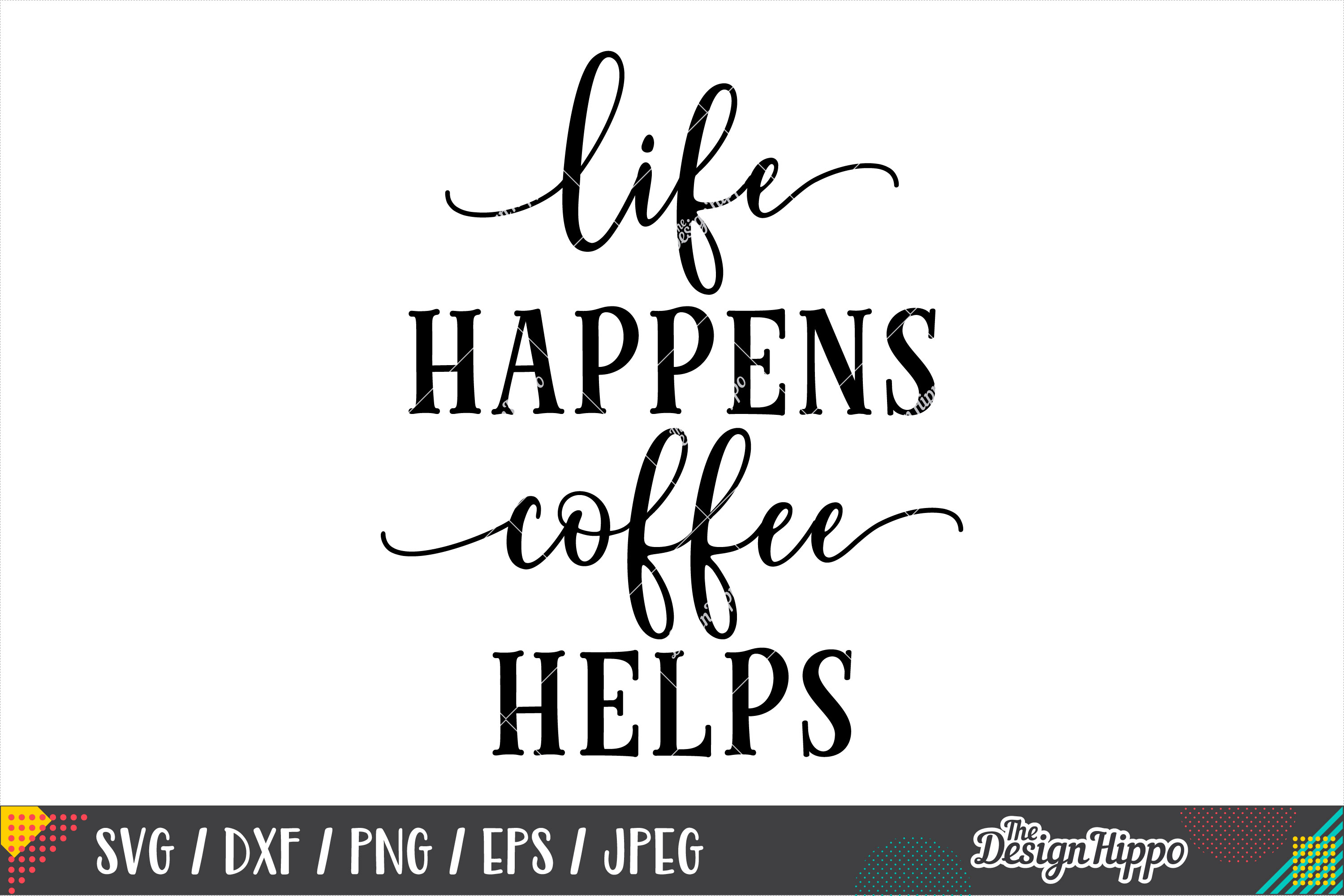 Free Free Life Happens Coffee Helps Svg 866 SVG PNG EPS DXF File