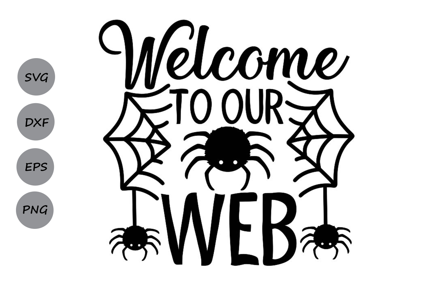 Welcome To Our Web Svg, Halloween Svg, Spider Svg, Spooky. (352837