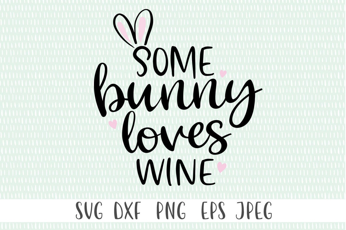 Download Funny Easter SVG - Some Bunny Love Wine