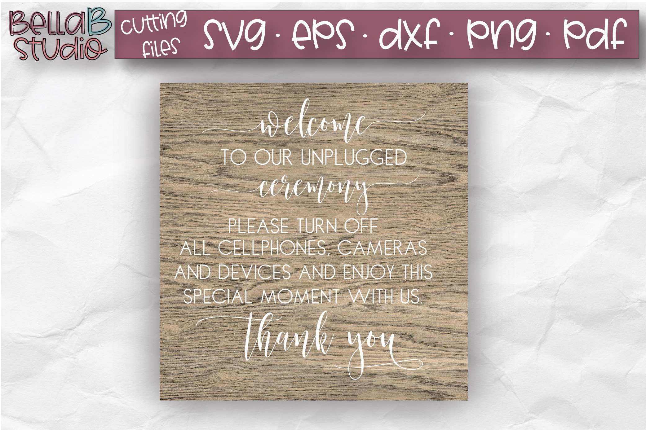 Wedding SVG, Welcome to our Unplugged Ceremony SVG File