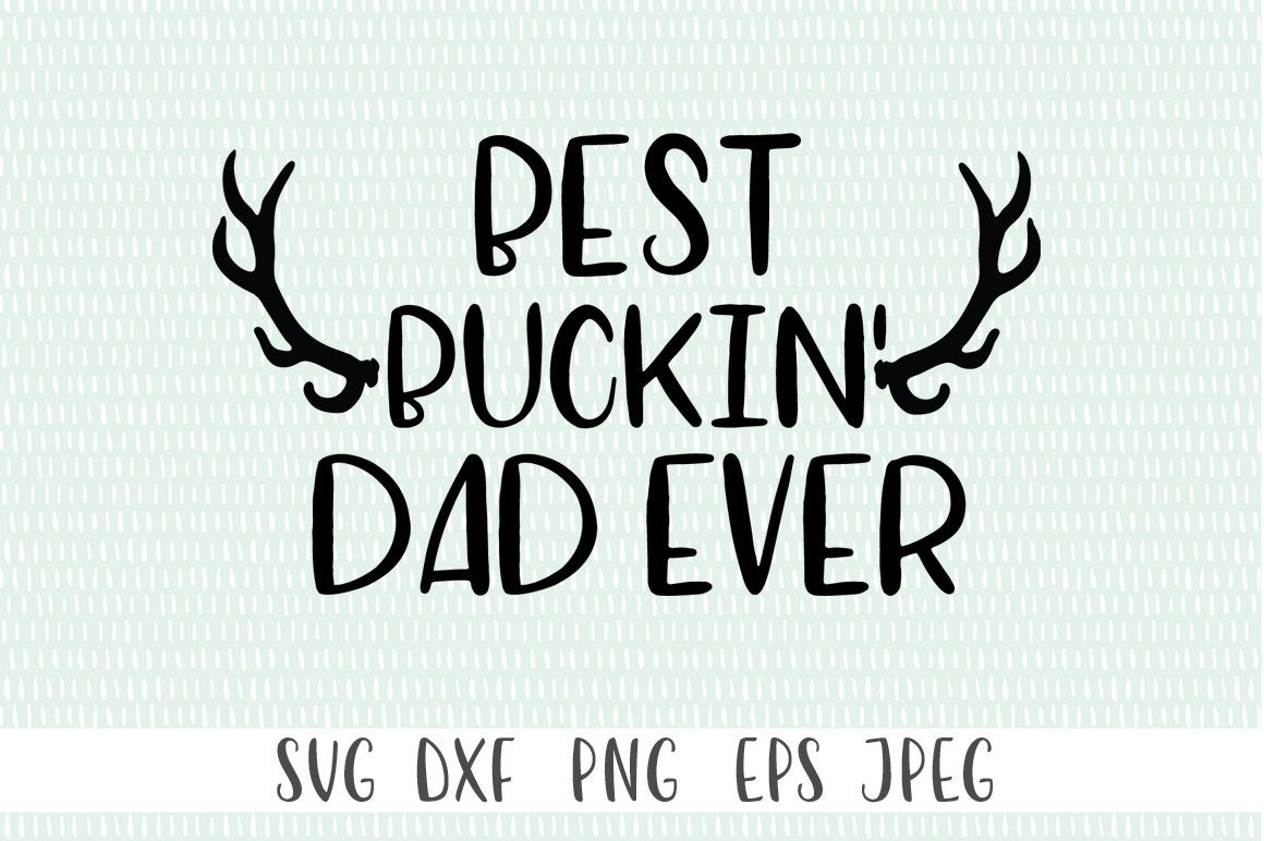 Free Free 87 Best Buckin Bonus Dad Ever Svg SVG PNG EPS DXF File