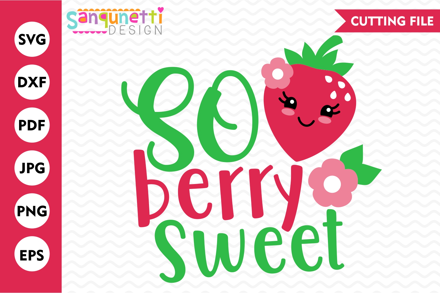 So berry sweet SVG, strawberry fruit cut file