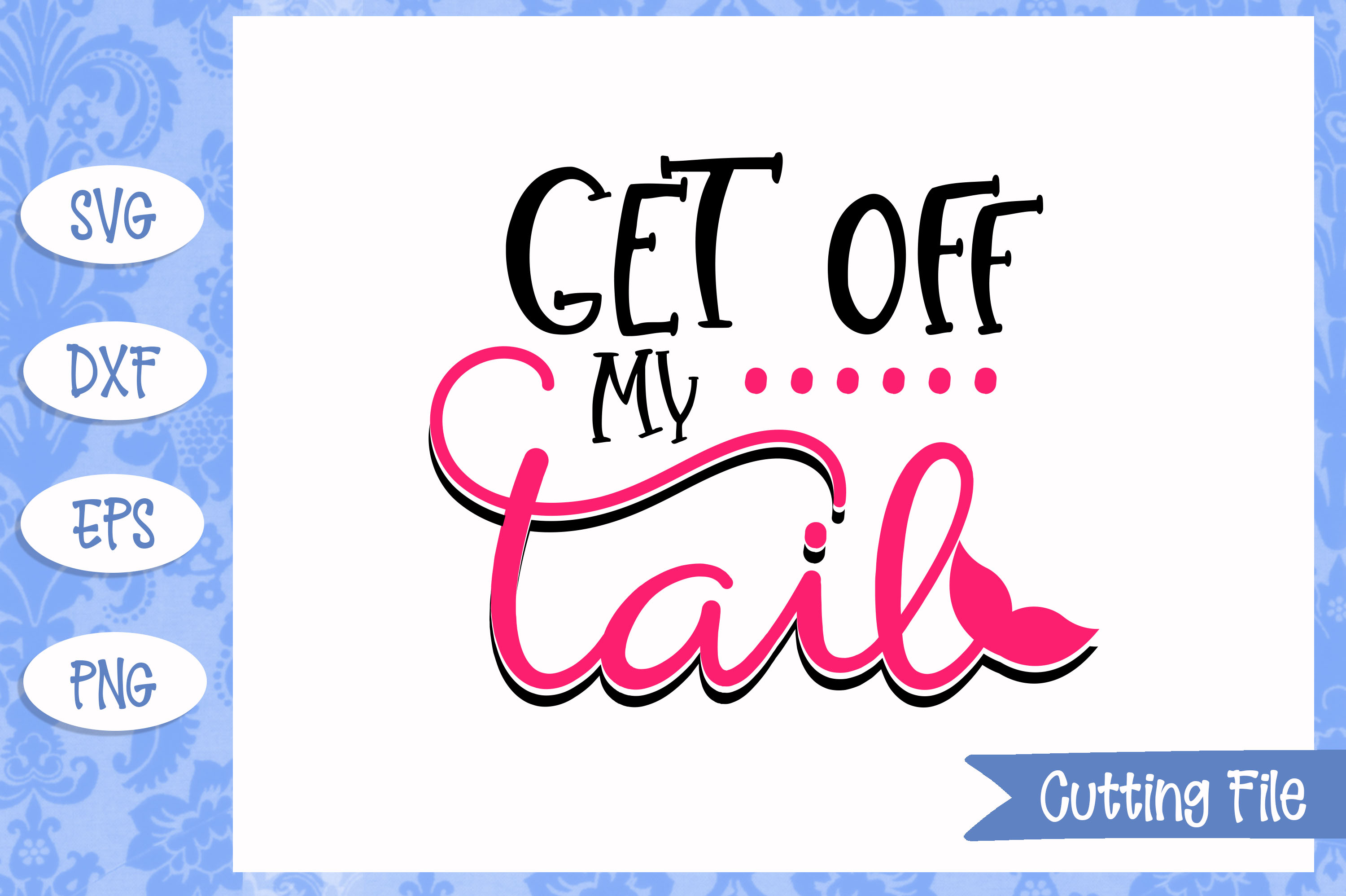 Download Get off my tail SVG File