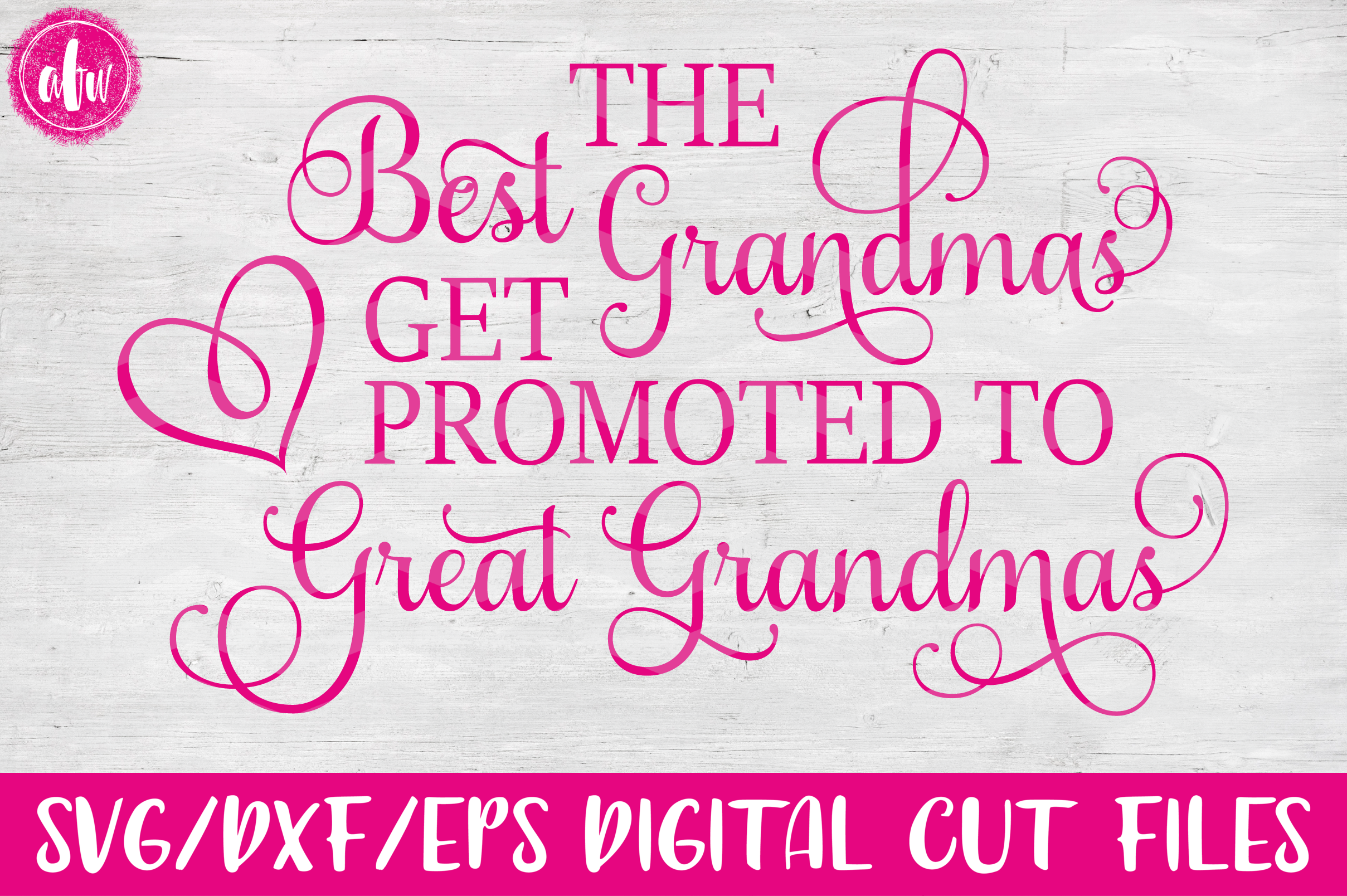 Best Grandmas Get Promoted  SVG, DXF, EPS Cut File (16819)  SVGs