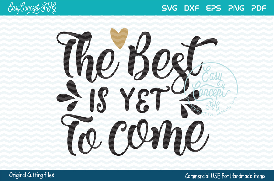 The Best Is Yet To Come SVG