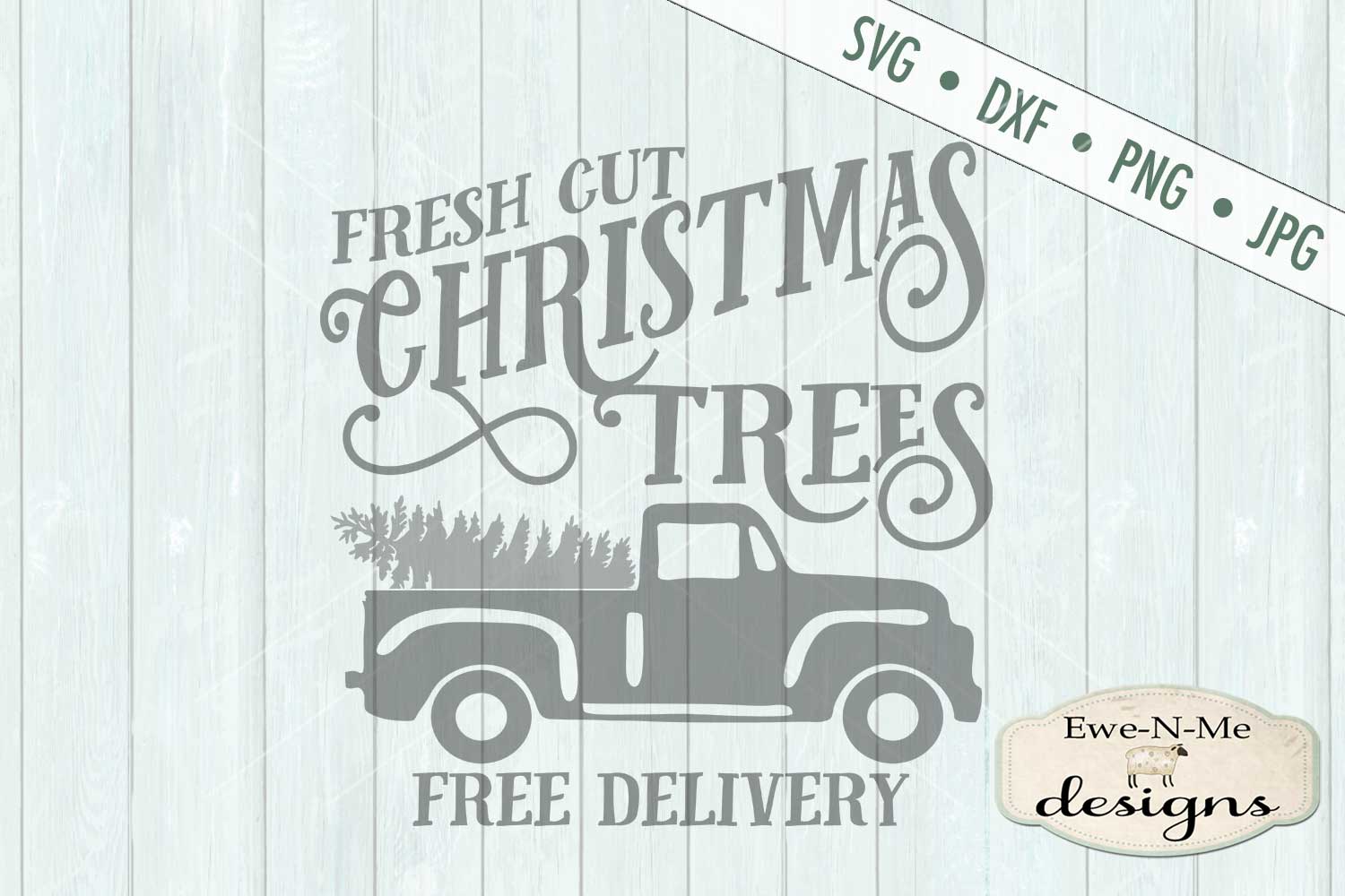 Fresh Cut Christmas Trees Old Vintage Truck SVG DXF Files