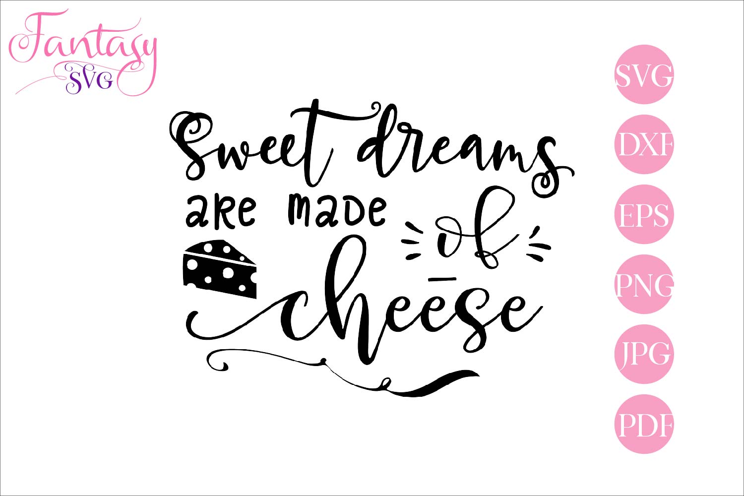 Sweet dreams are made of cheese - svg cut file (260620 ...