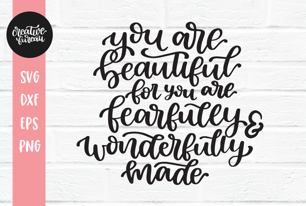 You Are Beautiful For You are Fearfully Wonderfully Made