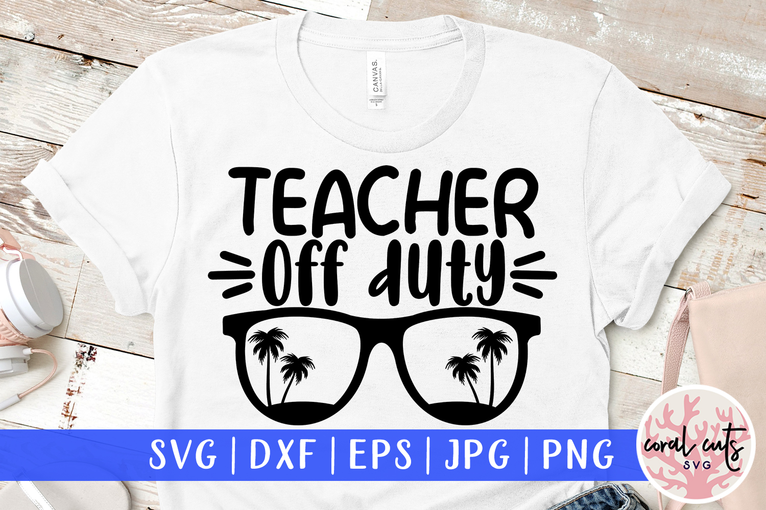 Download Teacher off duty - Summer SVG EPS DXF PNG Cut File