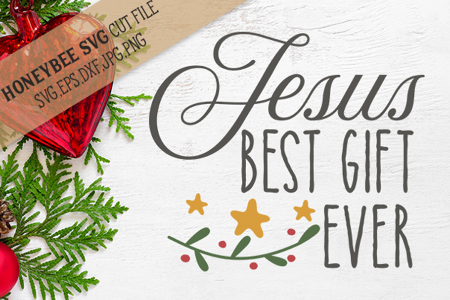 Jesus Best Gift Ever SVG Cut File