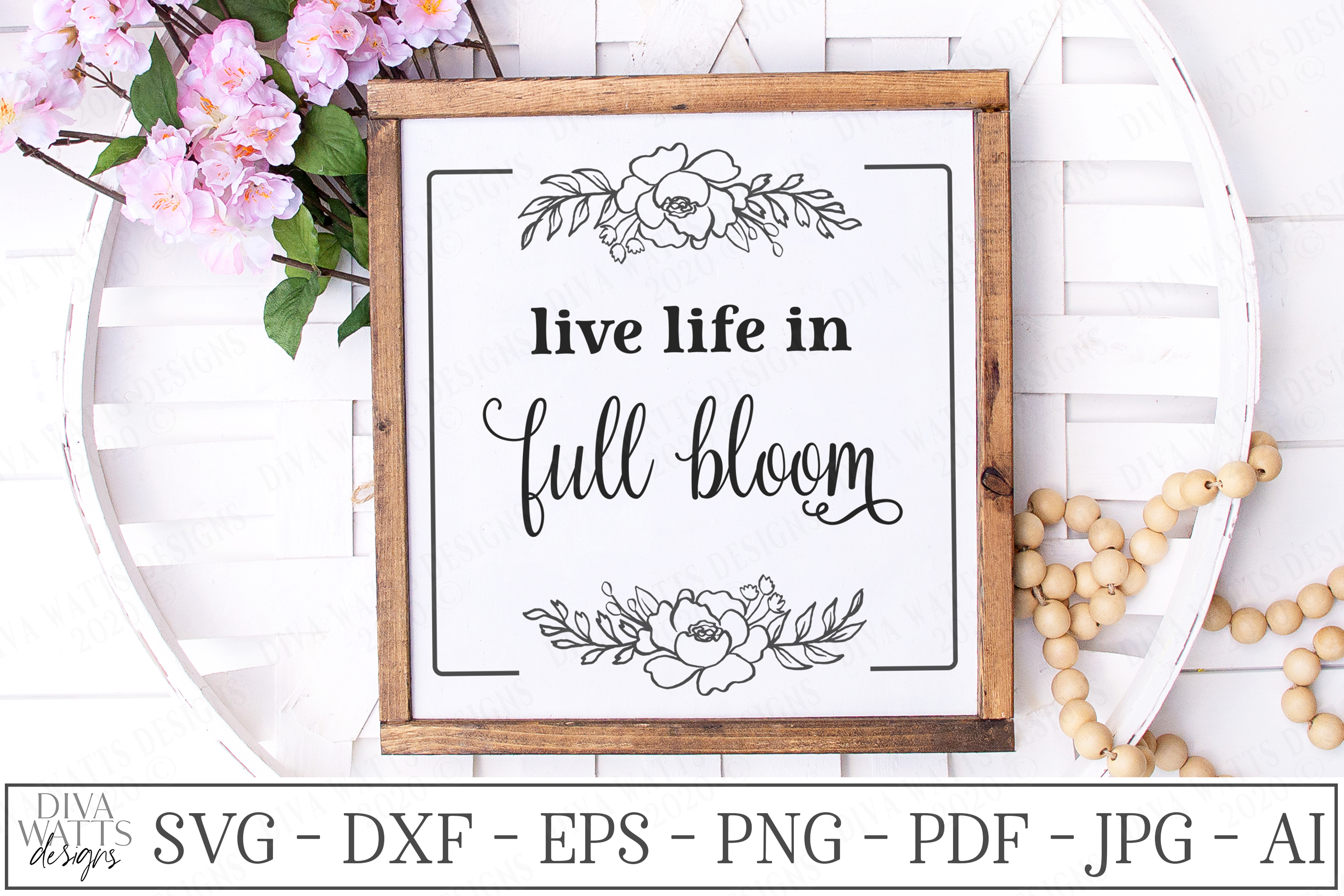 Live Life In Full Bloom - Flowers Cutting File SVG DXF EPS