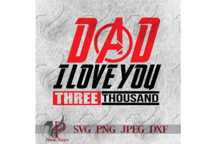 Download Dad, I Love You Three Thousand, Fathers Day SVG,