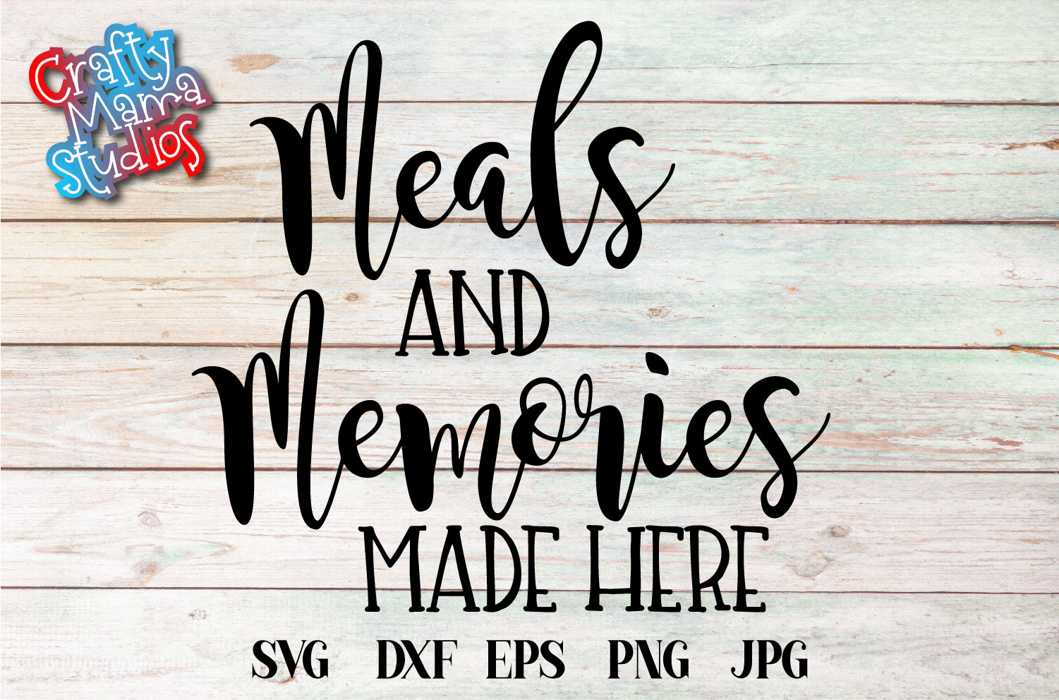 Download Meals And Memories Made Here SVG, Kitchen Family SVG