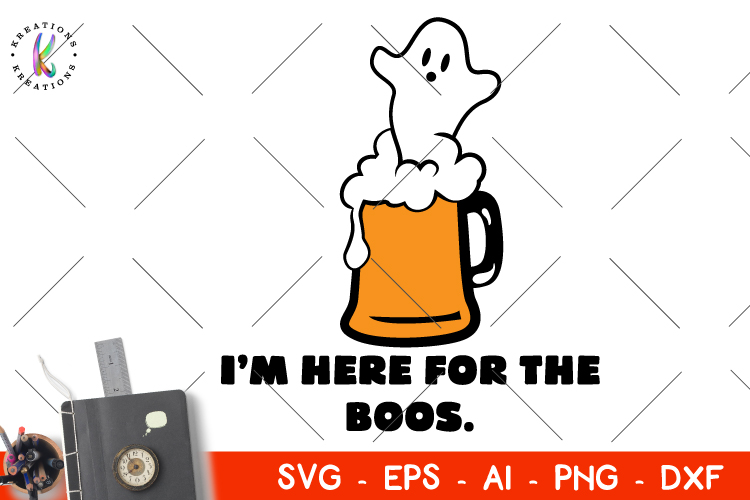 Im Here For The Boos Svg Halloween Svg Beer Svg 3027