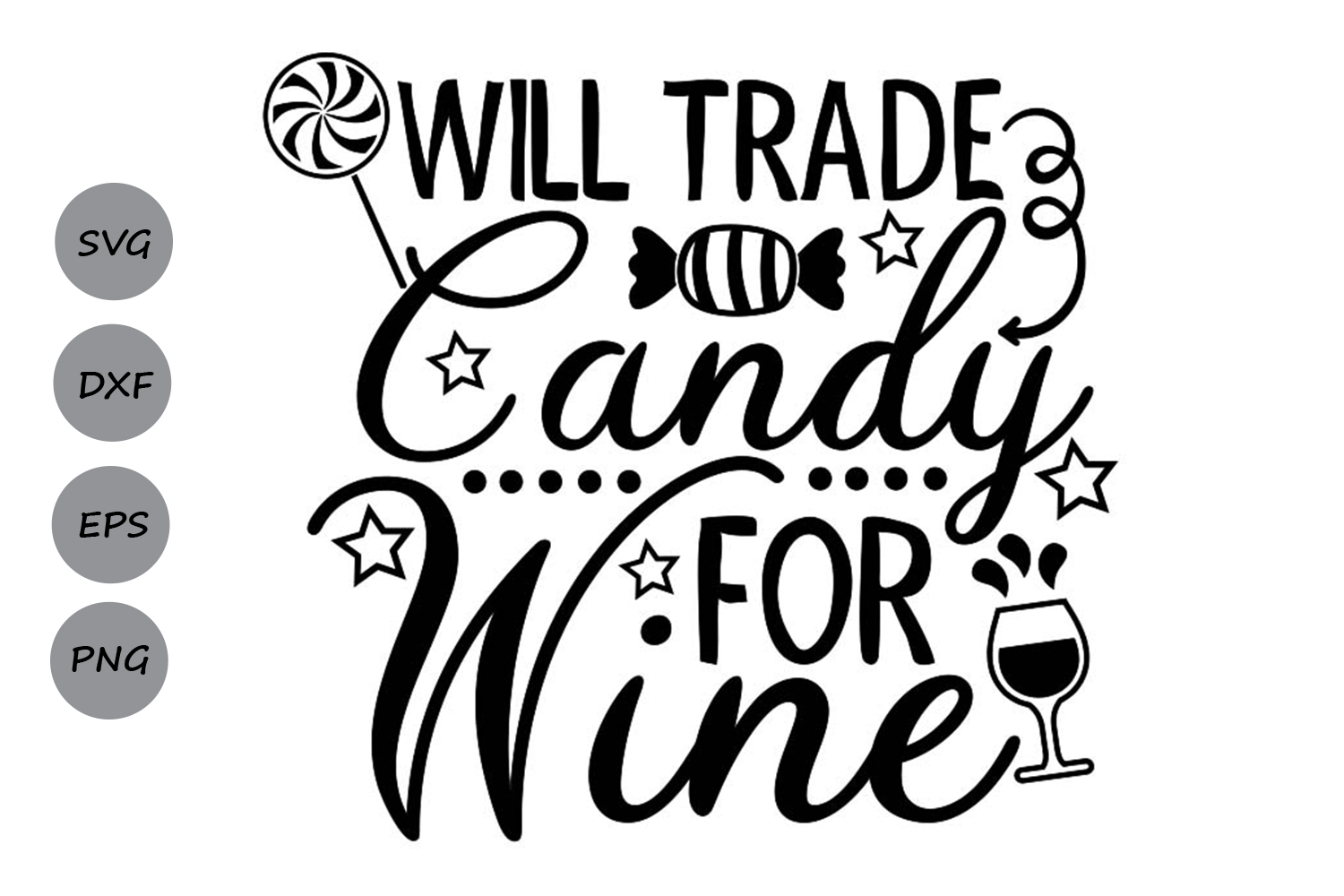 Will Trade Candy For Wine Svg, Halloween Svg, Wine Svg.