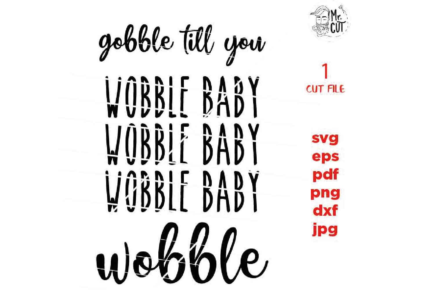 Gobble Til You Wobble Baby Svg