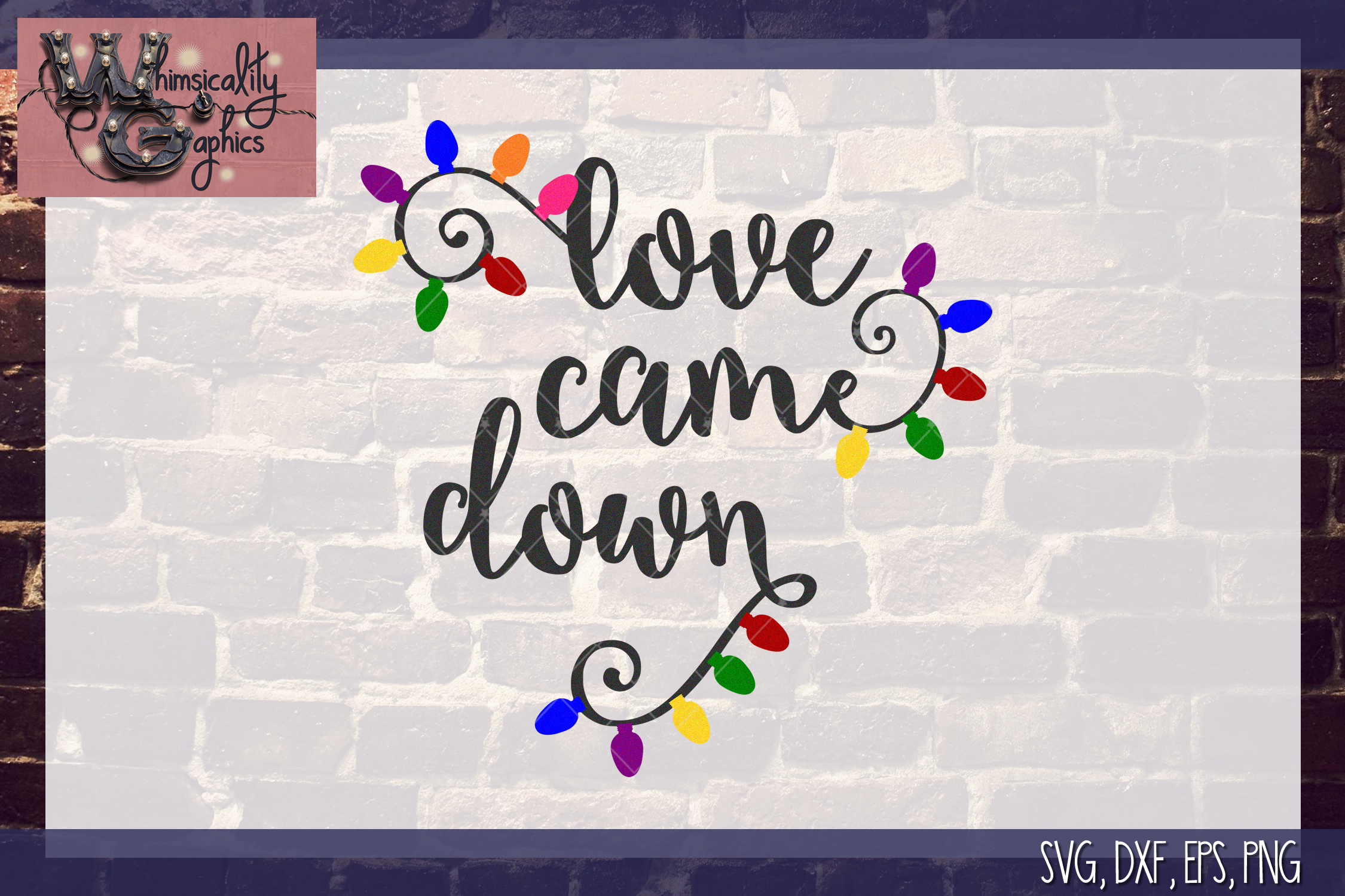 Love Came Down Christmas Lights Svg Dxf Png Eps Comm