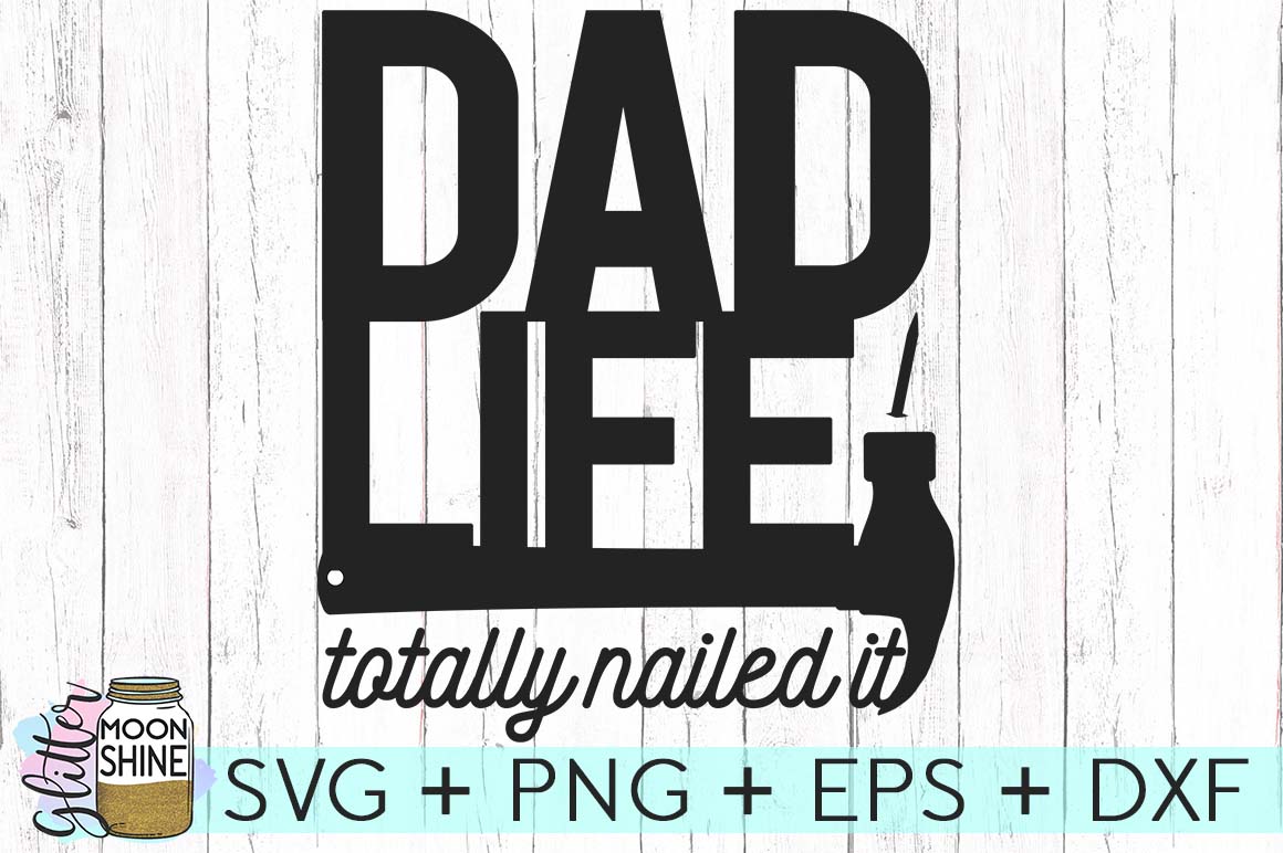 Download Dad Life Totally Nailed It SVG DXF PNG EPS Cutting Files
