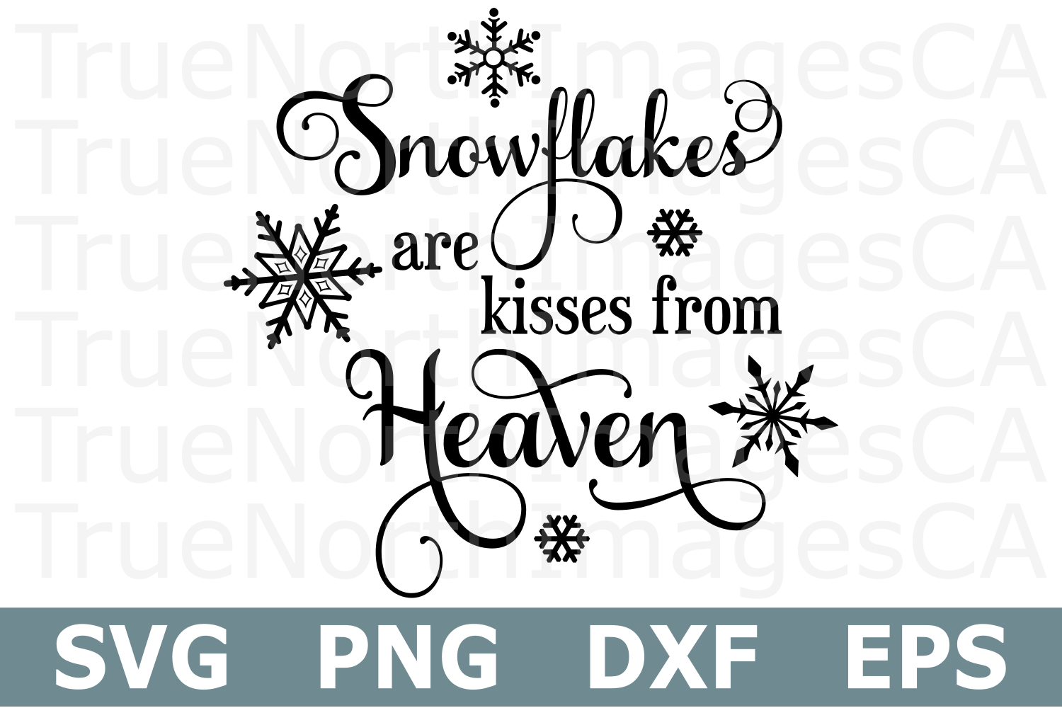 Snowflakes are Kisses from Heaven - A Christmas SVG Cut File