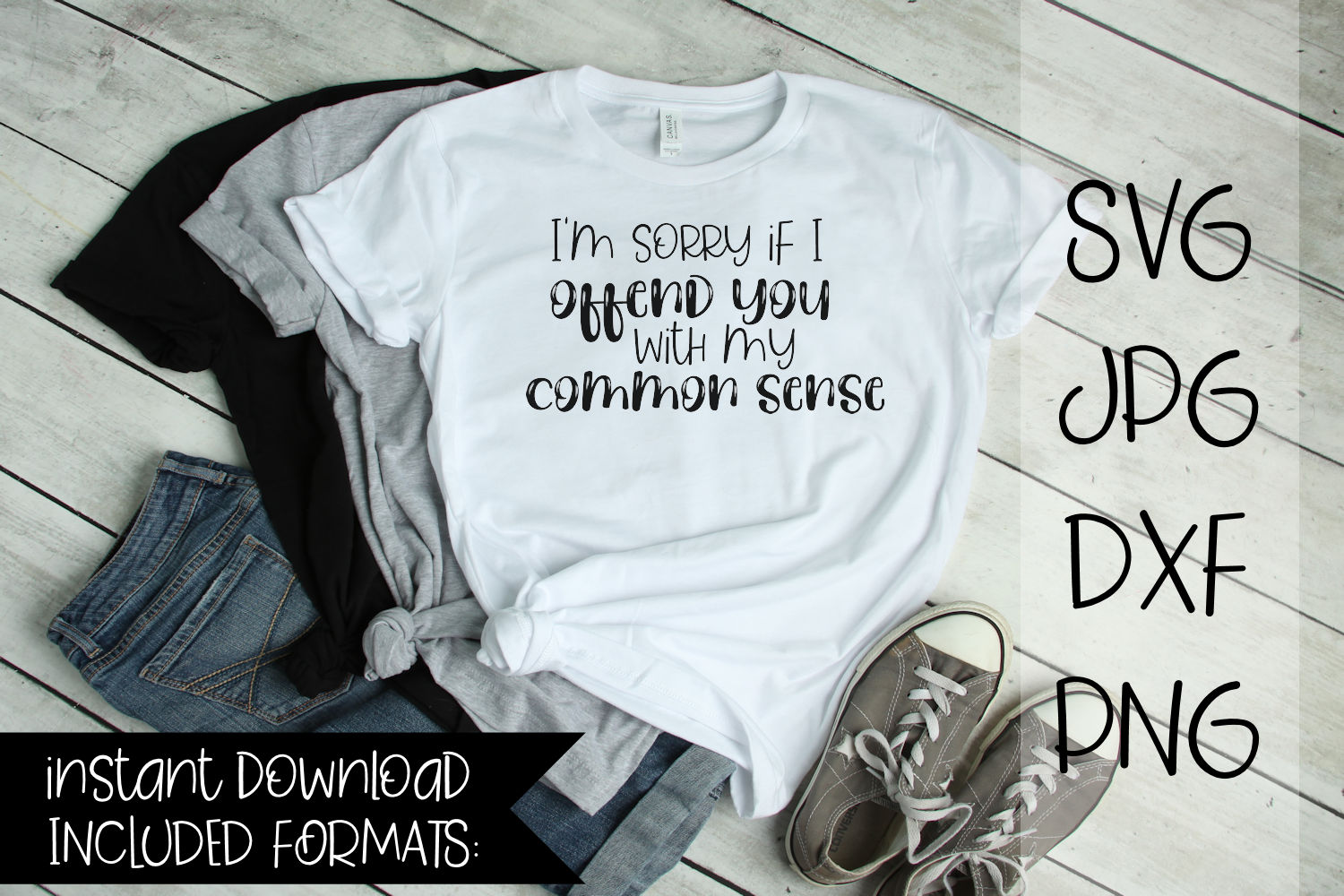 Download I'm Sorry If I Offend You With My Common Sense, A Sassy SVG