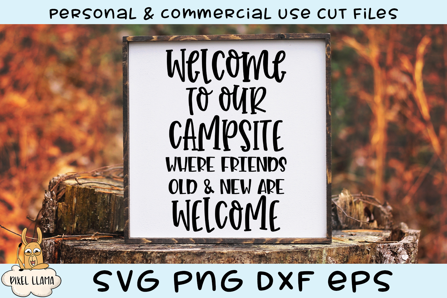 Download Welcome To Our Campsite Friends Old & New Are Welcome SVG