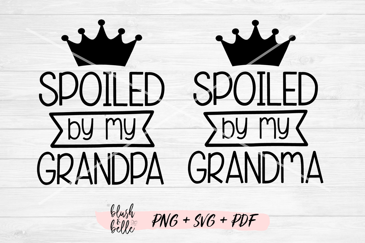 Spoiled By Grandma, Grandpa Bundle - PNG, SVG, PDF