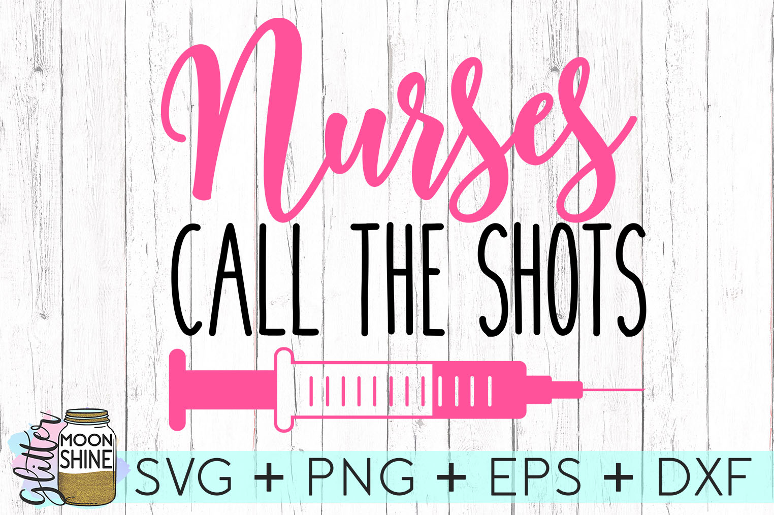 Download Nurses Call The Shots SVG DXF PNG EPS Cutting Files