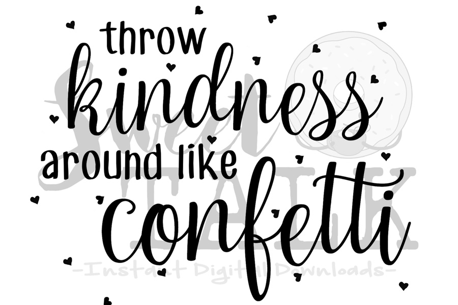 Download Throw kindness around like confetti-Instant digital ...