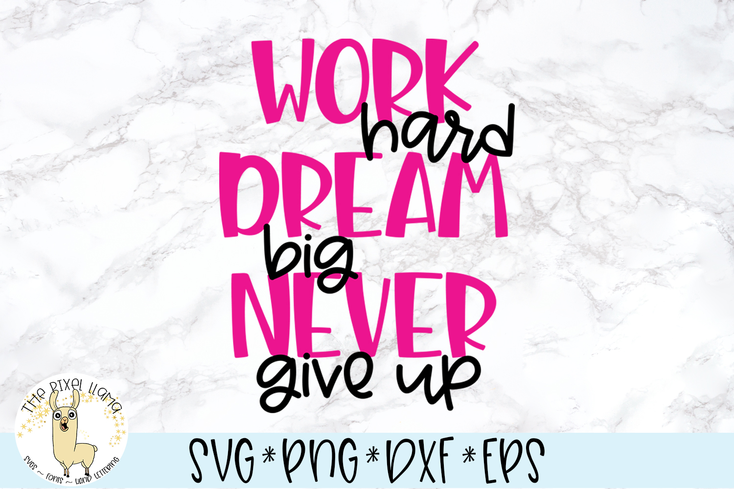 Download Work Hard Dream Big Never Give Up Motivational SVG Cut File