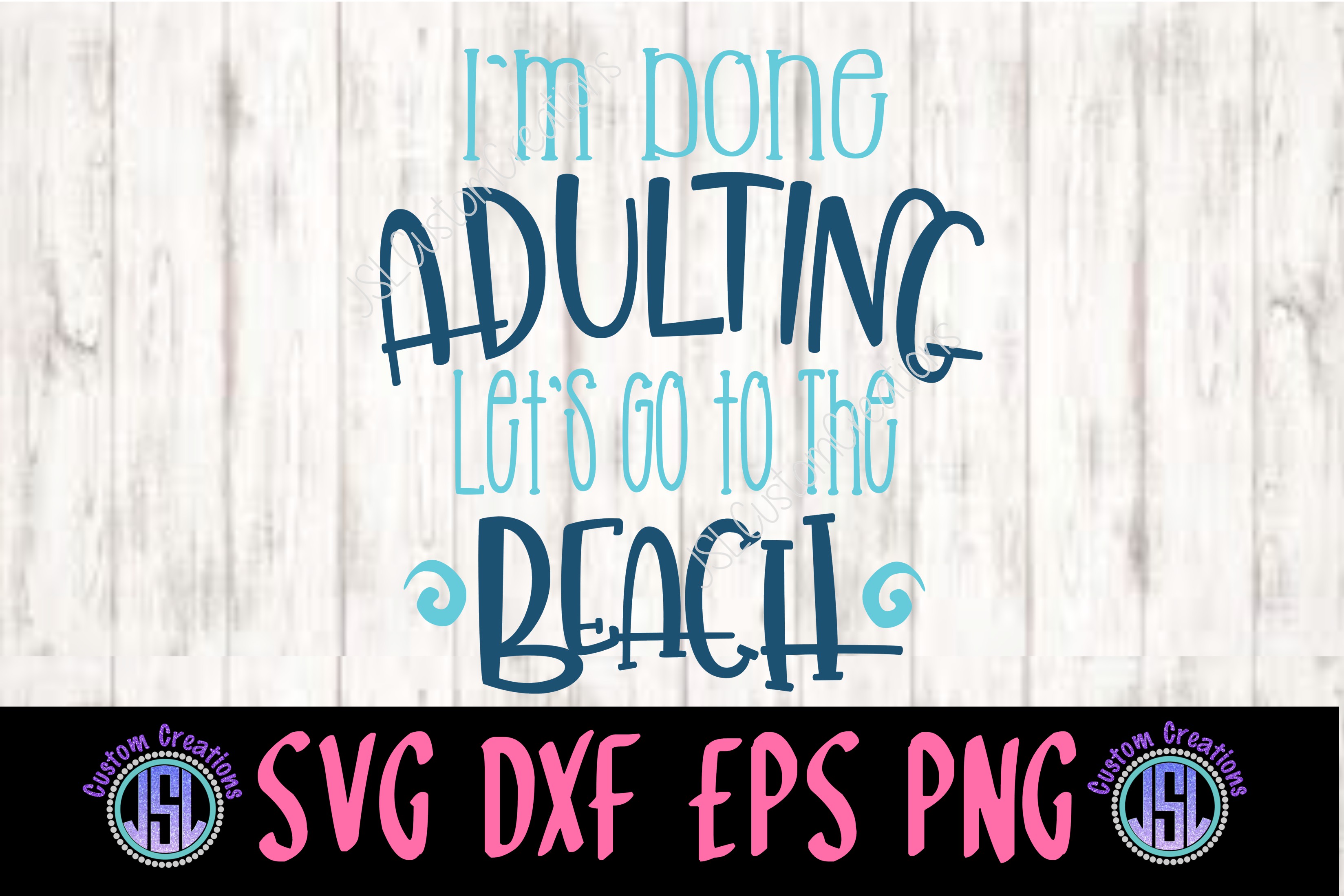 Download I'm Done Adulting, I'm Going to the Beach SVG EPS DXF PNG ...