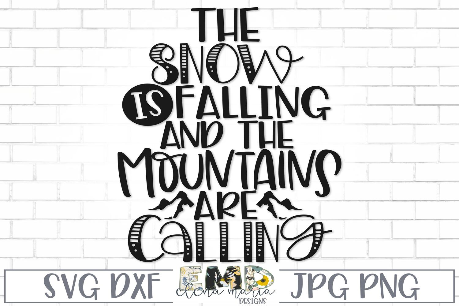 The Snow Is Falling And The Mountains Are Calling SVG