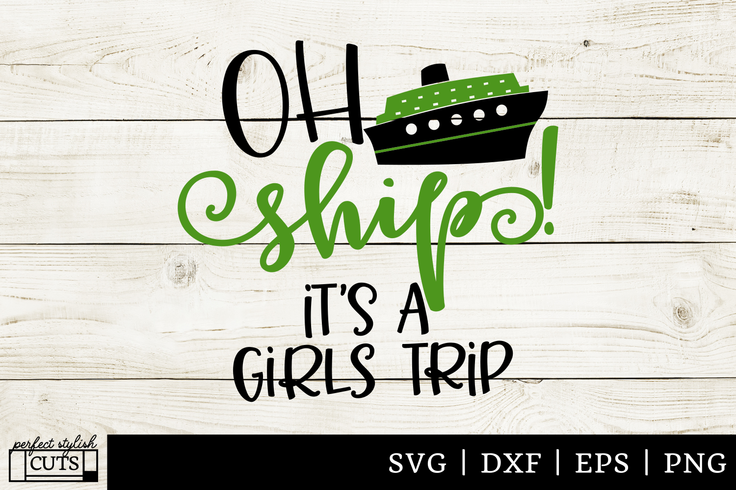Cruise SVG - Oh Ship It's A Girls Trip SVG File (322781) | SVGs
