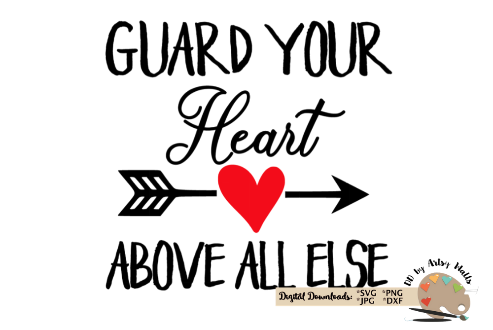 Guard Your Heart svg file, Proverbs 4 23 svg, Christian svg
