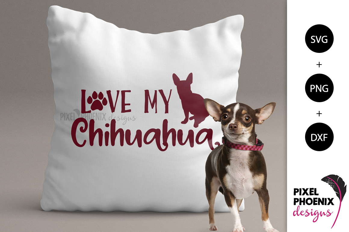 Download Dog SVG Love my Chihuahua SVG (199221) | SVGs | Design Bundles