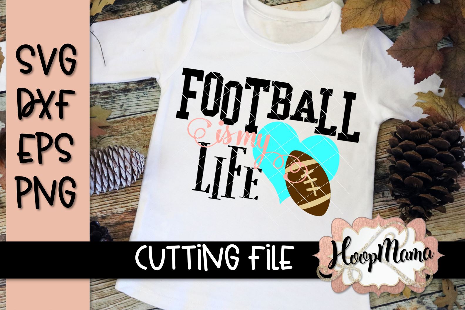 Football Is My Life - Football SVG Cutting File