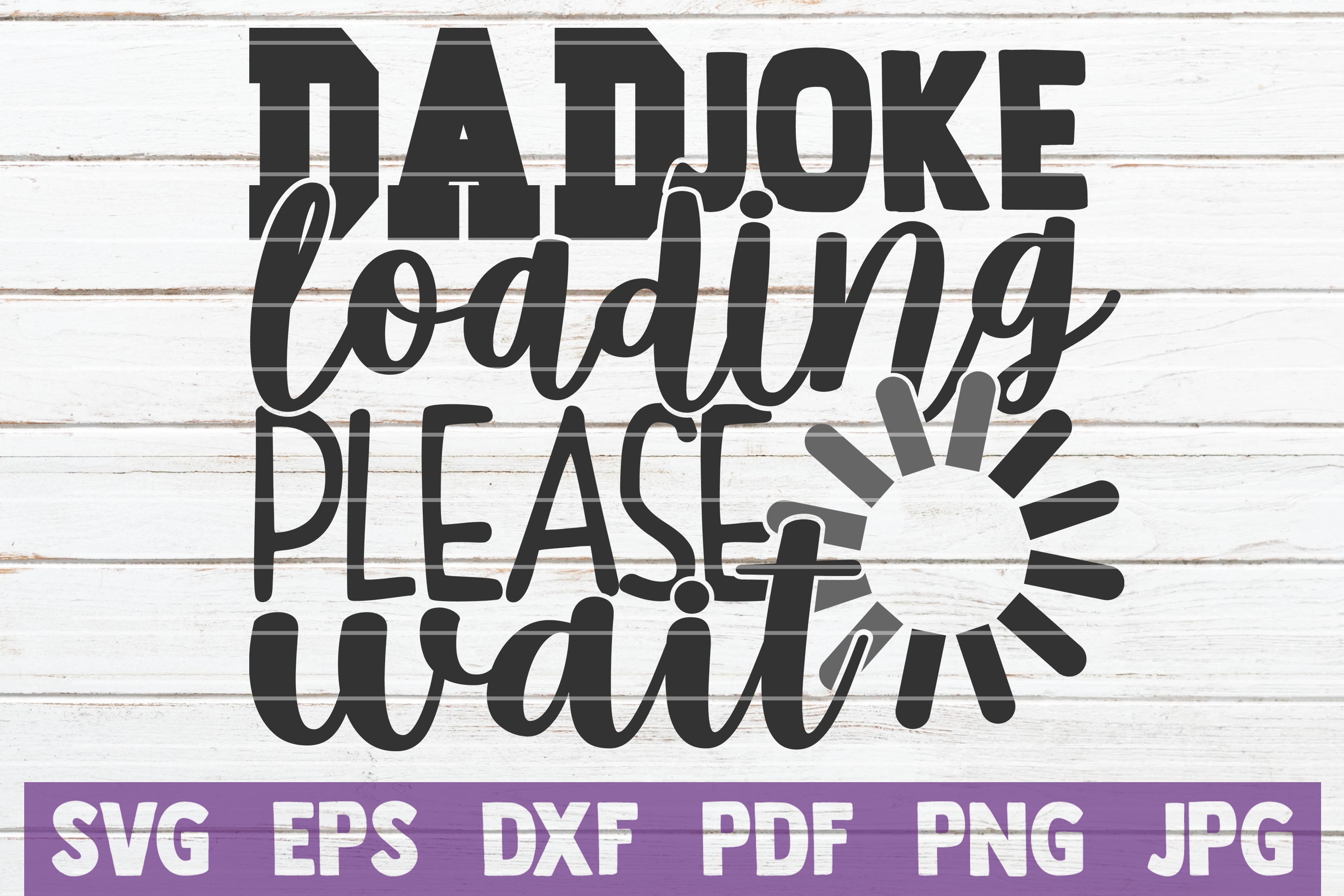 Download Dad Joke Loading Please Wait SVG Cut File