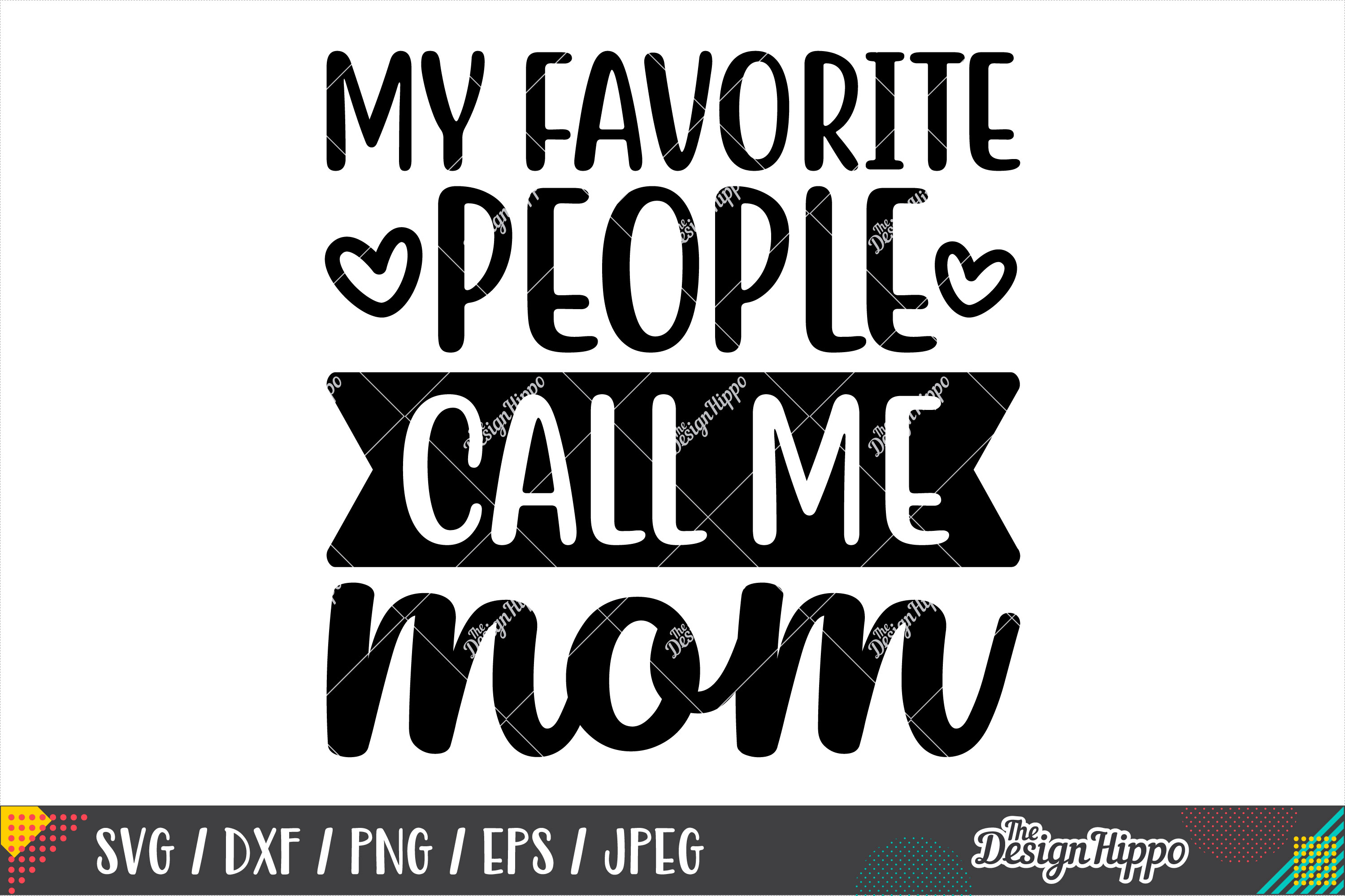 Download My Favorite People Call Me Mom SVG PNG DXF EPS Cutting Files
