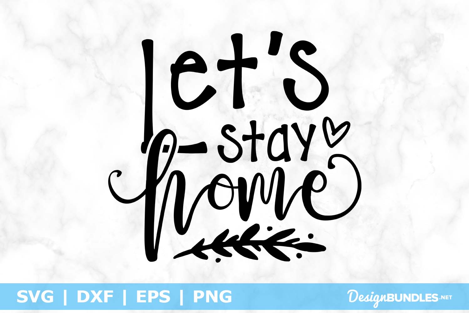 Let's Stay Home SVG File