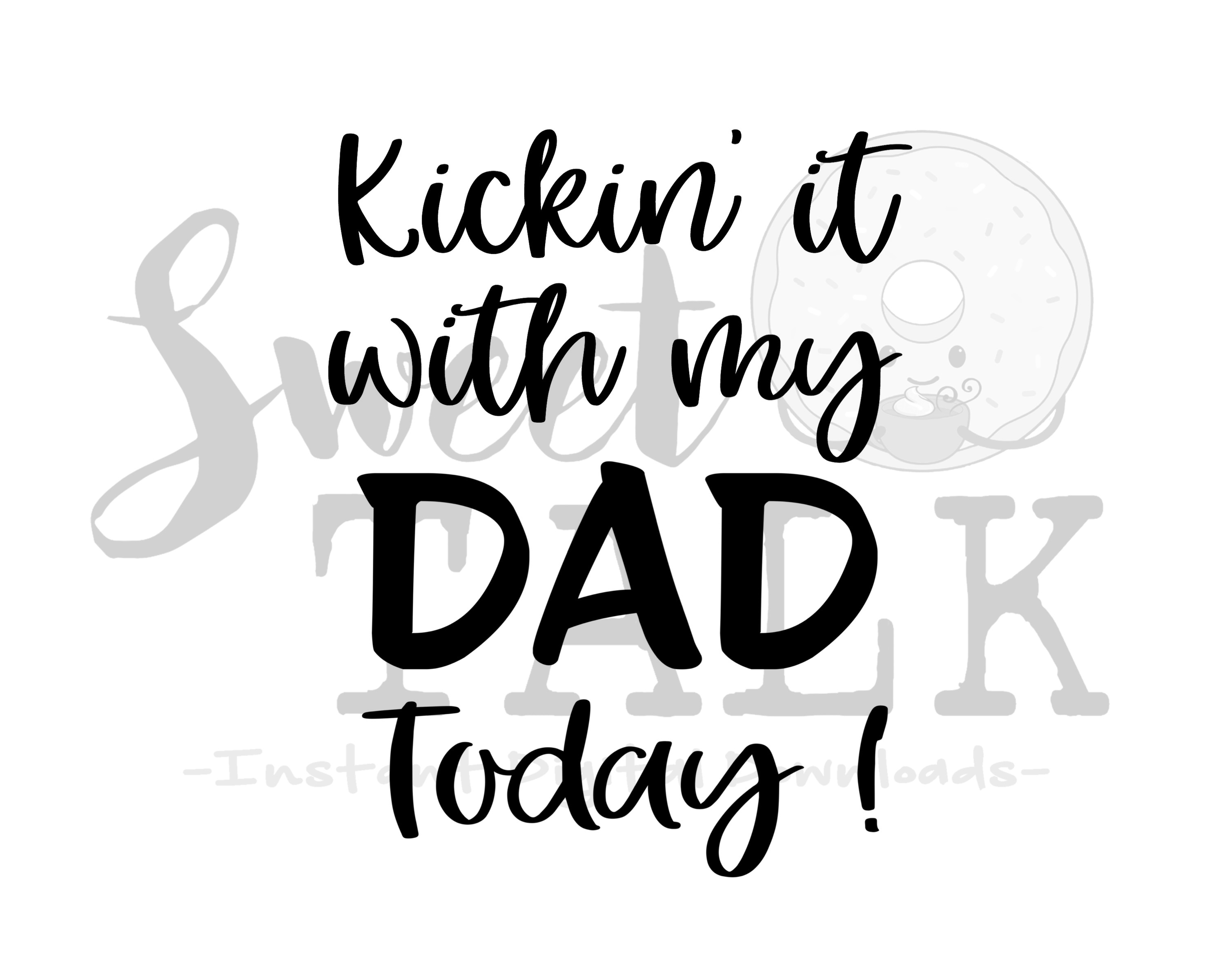 Kickin It With My Dad Today Svg Dxf Png Jpg Instant Digital Download 72987 Illustrations Design Bundles