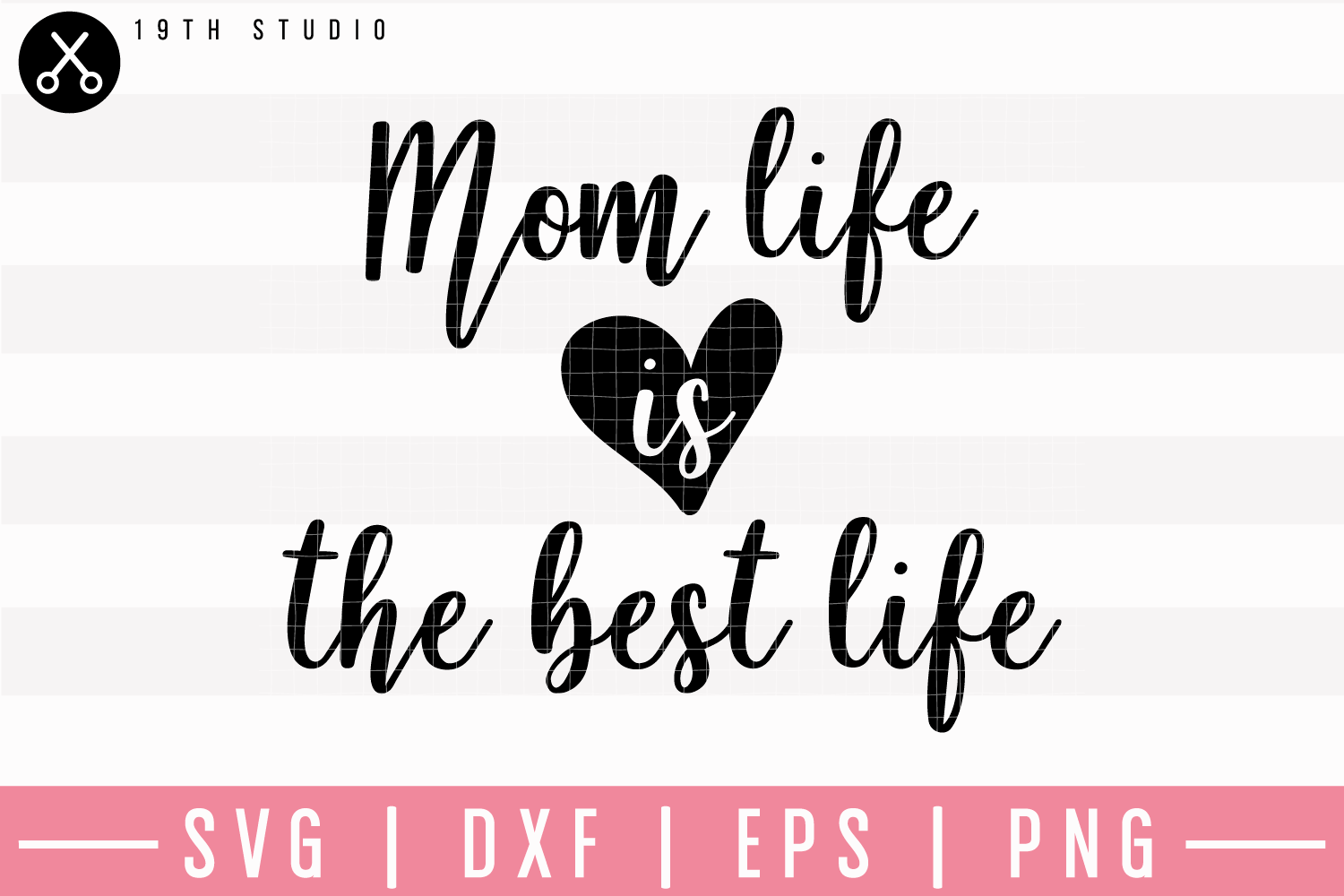 Download Mom Life Is The Best Life SVG | M23F14