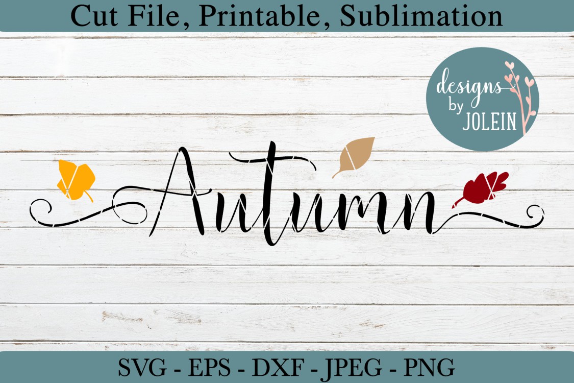 Download Autumn SVG, PNG, DXF, EPS, JPEG, SUBLIMATION (303945) | Cut Files | Design Bundles