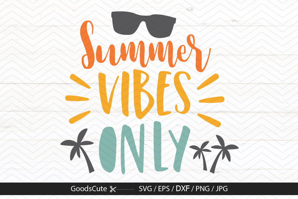 Summer Vibes Only - SVG DXF JPG PNG EPS