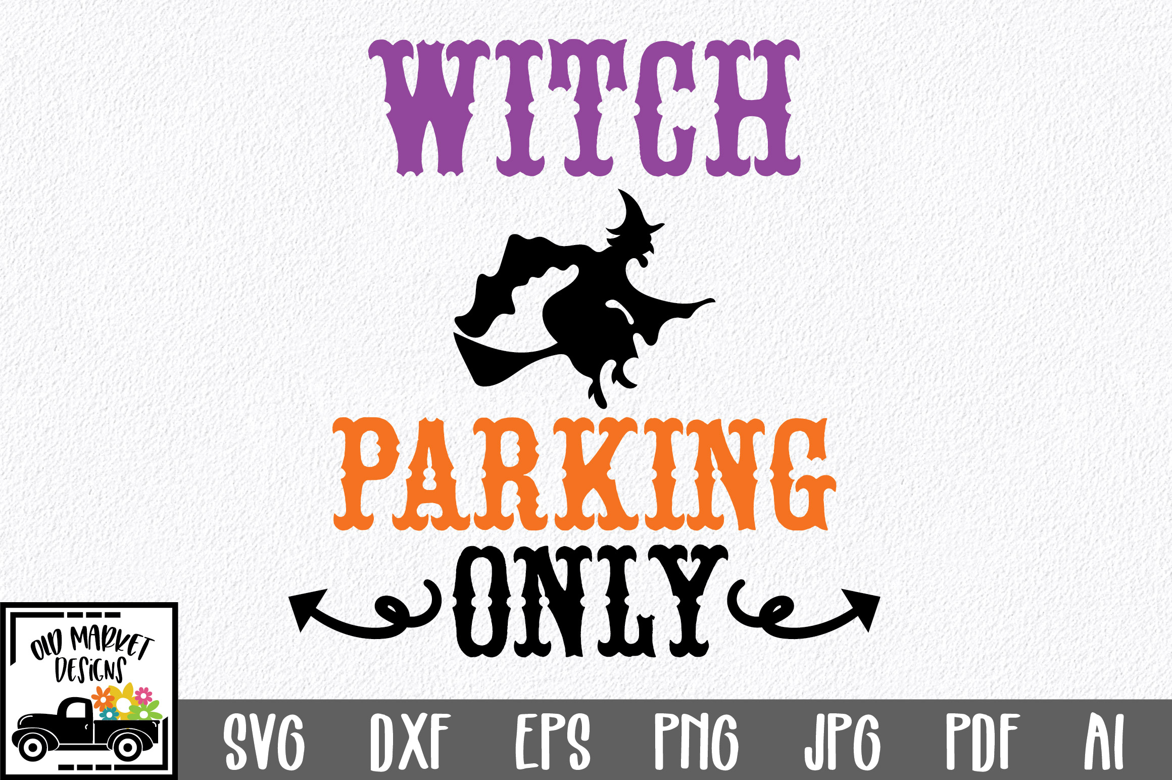 Witch Parking Only SVG Cut File - Halloween SVG DXF EPS PNG