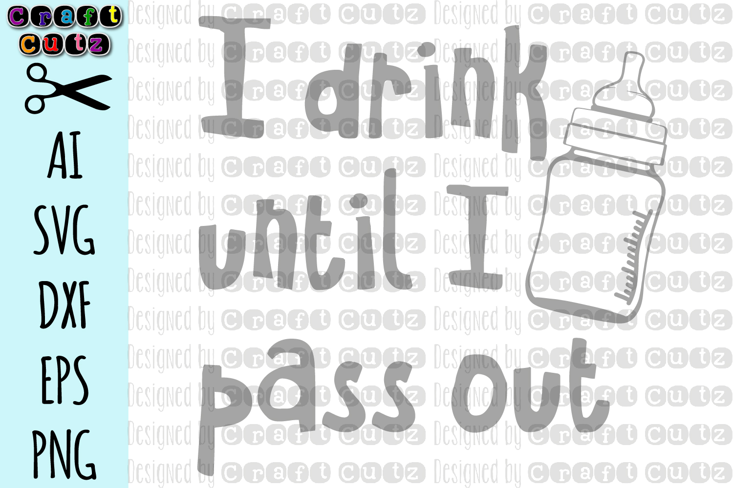 Download I Drink Until I Pass Out SVG, Baby Bottle svg, Party Baby